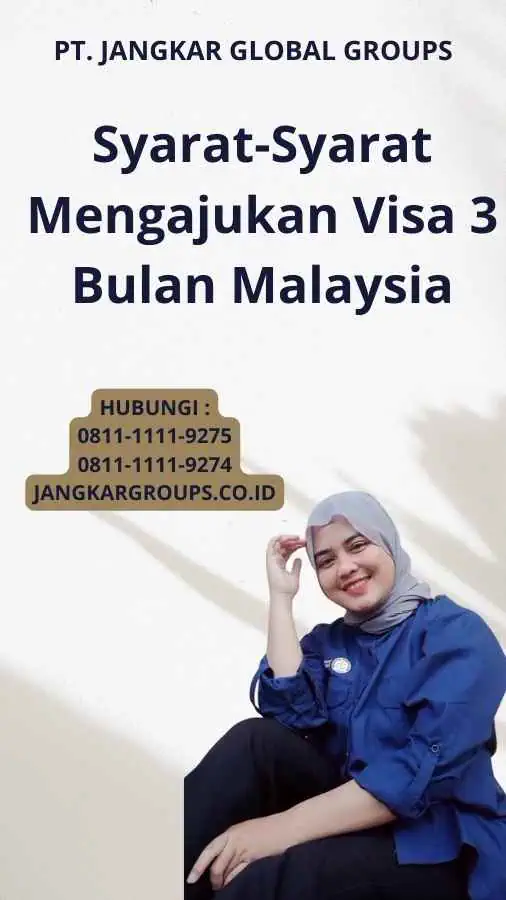 Syarat-Syarat Mengajukan Visa 3 Bulan Malaysia