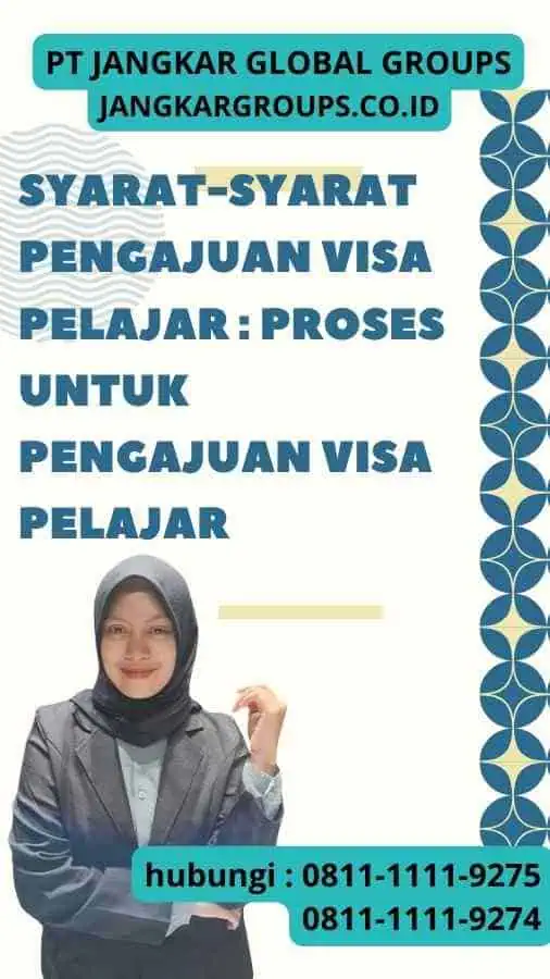 Syarat-Syarat Pengajuan Visa Pelajar Proses untuk Pengajuan Visa Pelajar