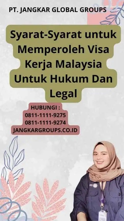 Syarat-Syarat untuk Memperoleh Visa Kerja Malaysia Untuk Hukum Dan Legal