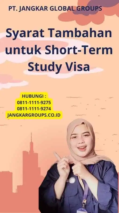 Syarat Tambahan untuk Short-Term Study Visa