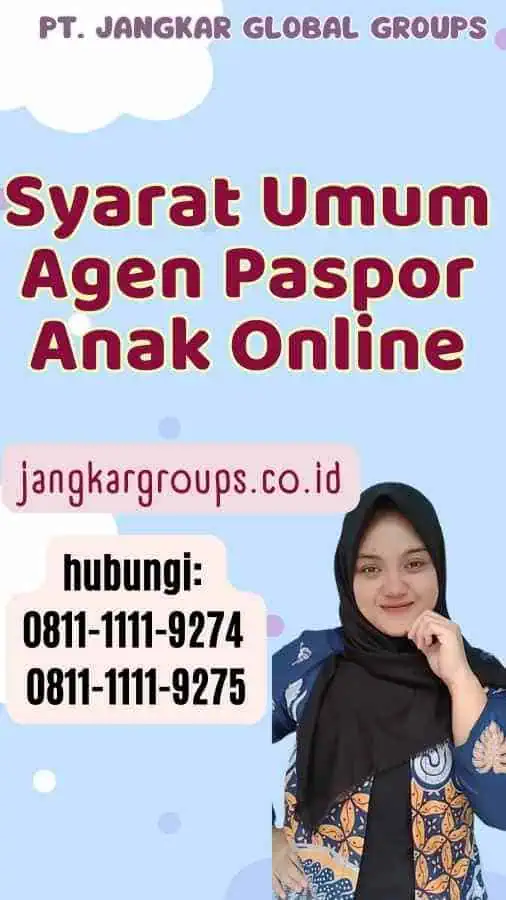 Syarat Umum Agen Paspor Anak Online