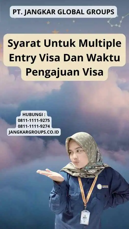 Syarat Untuk Multiple Entry Visa Dan Waktu Pengajuan Visa