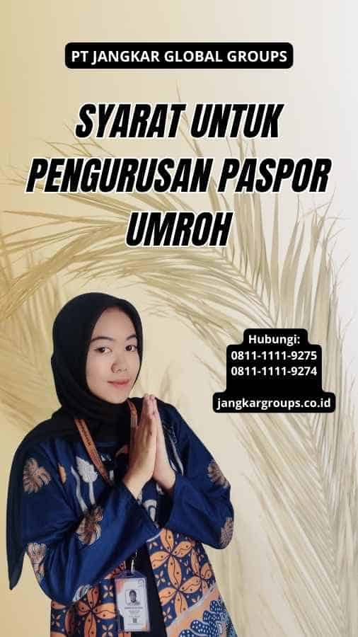 Syarat Untuk Pengurusan Paspor Umroh