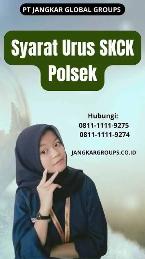 Syarat Urus SKCK Polsek