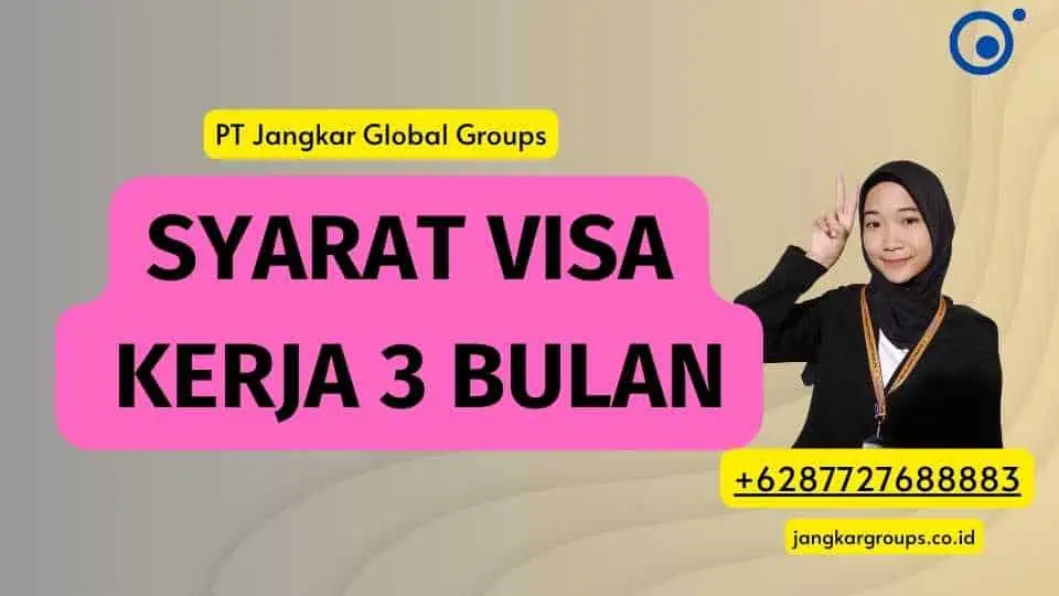 Syarat Visa Kerja 3 Bulan