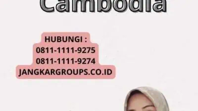 Syarat Visa Kerja Cambodia