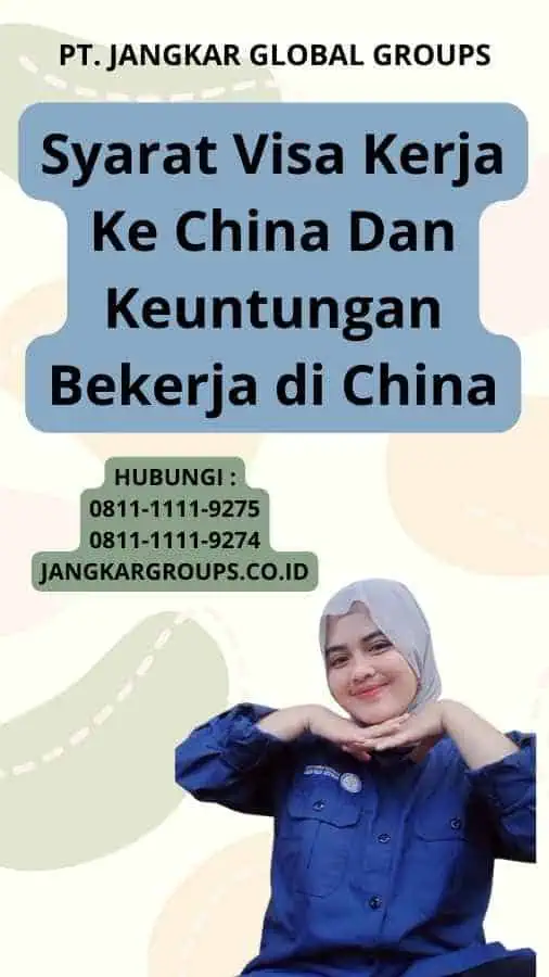 Syarat Visa Kerja Ke China Dan Keuntungan Bekerja di China