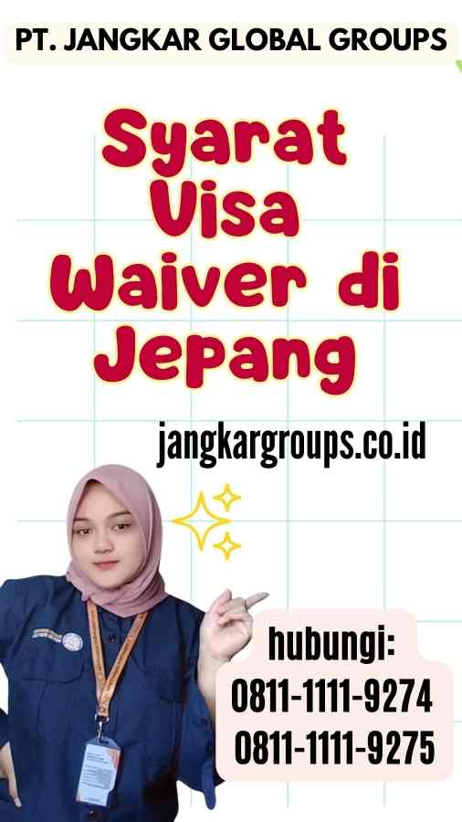 Syarat Visa Waiver di Jepang