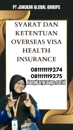 Syarat dan Ketentuan Overseas Visa Health Insurance