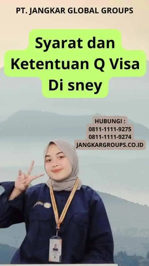 Syarat dan Ketentuan Q Visa Di sney