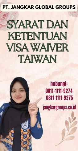 Syarat dan Ketentuan Visa Waiver Taiwan