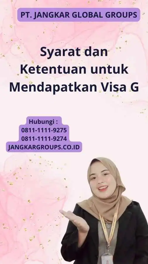 Syarat dan Ketentuan untuk Mendapatkan Visa G