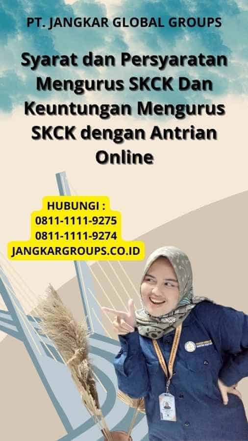 Syarat dan Persyaratan Mengurus SKCK Dan Keuntungan Mengurus SKCK dengan Antrian Online