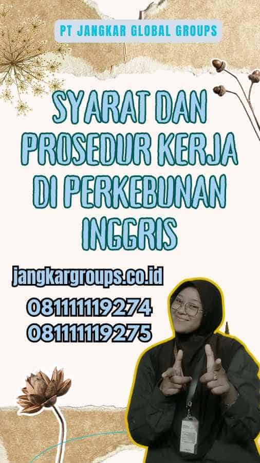 Syarat dan Prosedur Kerja di Perkebunan Inggris