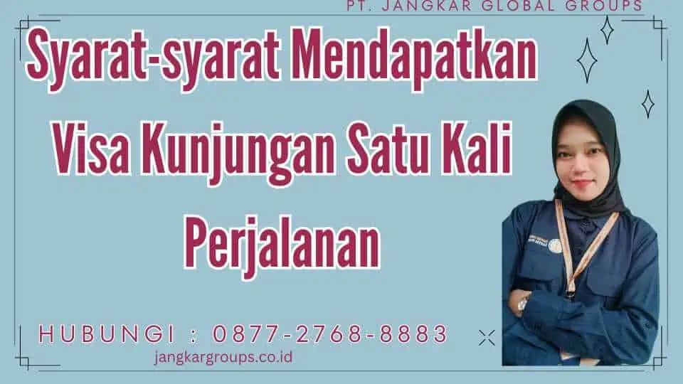 Syarat-syarat Mendapatkan Visa Kunjungan Satu Kali Perjalanan