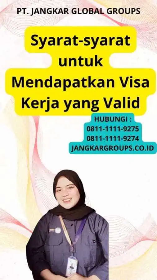 Syarat-syarat untuk Mendapatkan Visa Kerja yang Valid