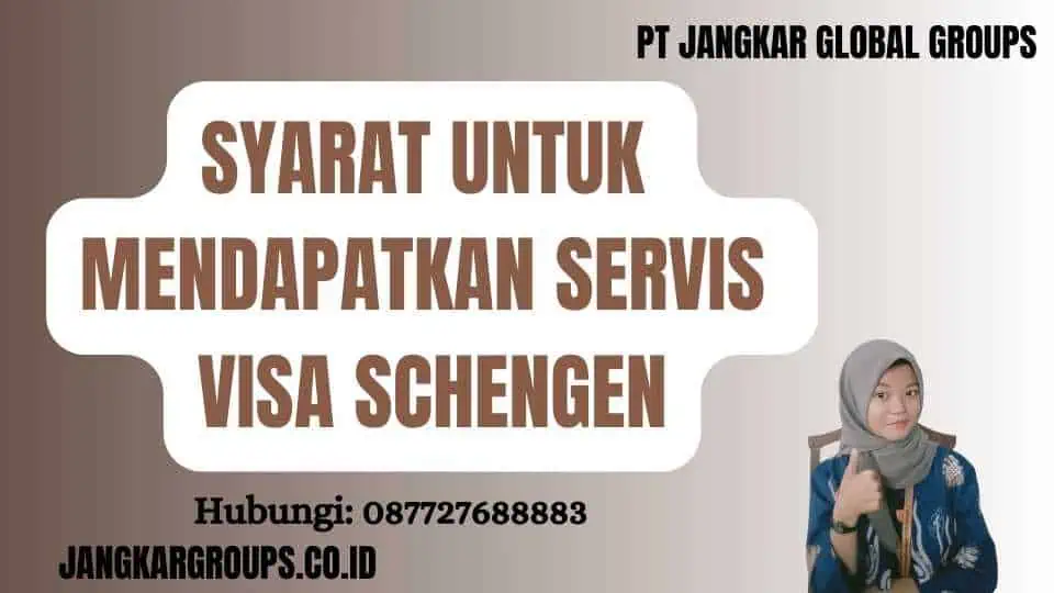 Syarat untuk Mendapatkan Servis Visa Schengen