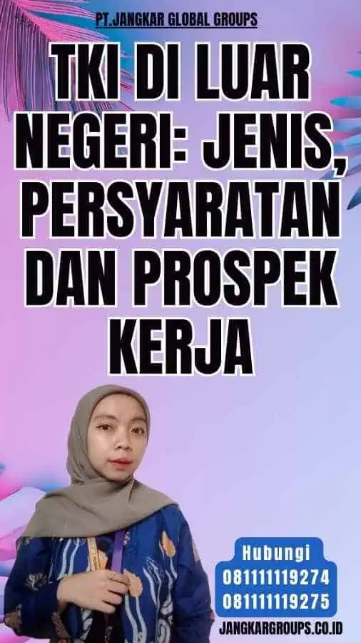 TKI Di Luar Negeri Jenis, Persyaratan dan Prospek Kerja