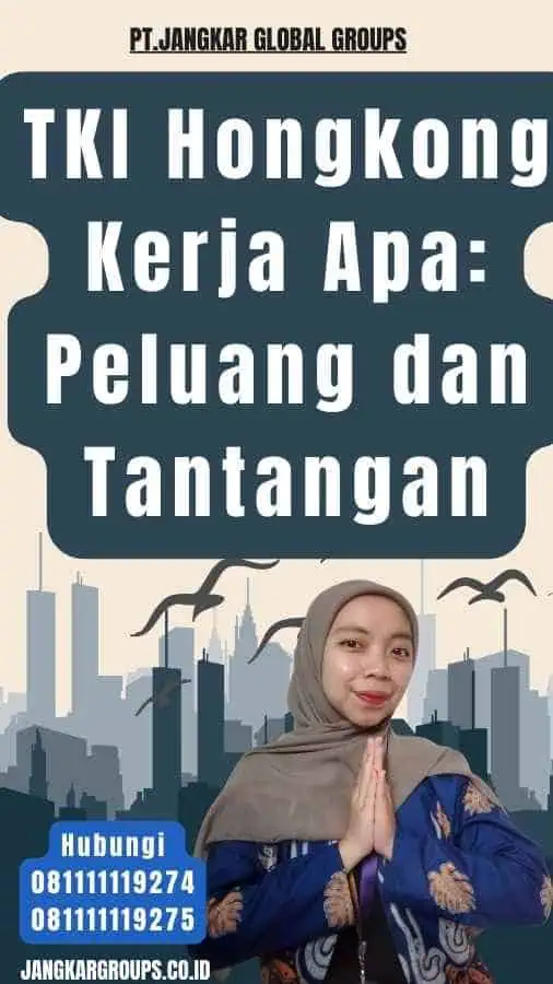 TKI Hongkong Kerja Apa Peluang dan Tantangan