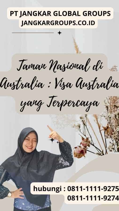 Taman Nasional di Australia Visa Australia yang Terpercaya