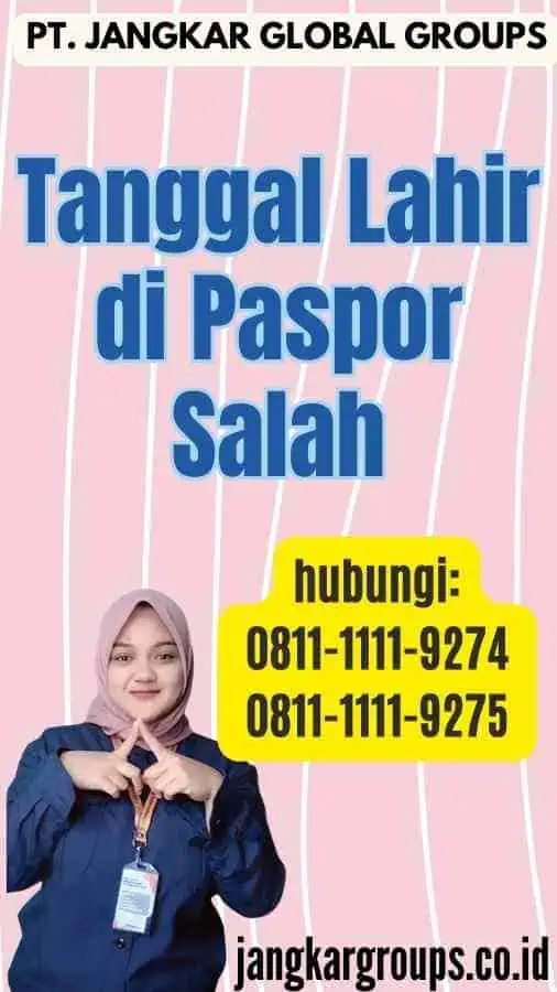 Tanggal Lahir di Paspor Salah