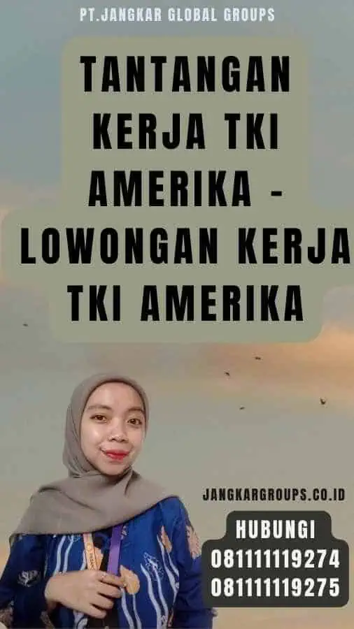 Tantangan Kerja TKI Amerika - Lowongan Kerja TKI Amerika