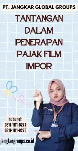 Tantangan dalam Penerapan Pajak Film Impor