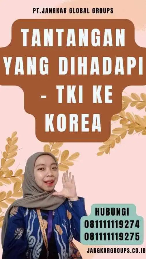 Tantangan yang Dihadapi - TKI Ke Korea