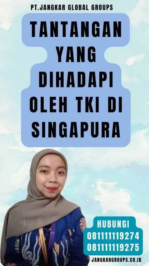 Tantangan yang Dihadapi oleh TKI di Singapura