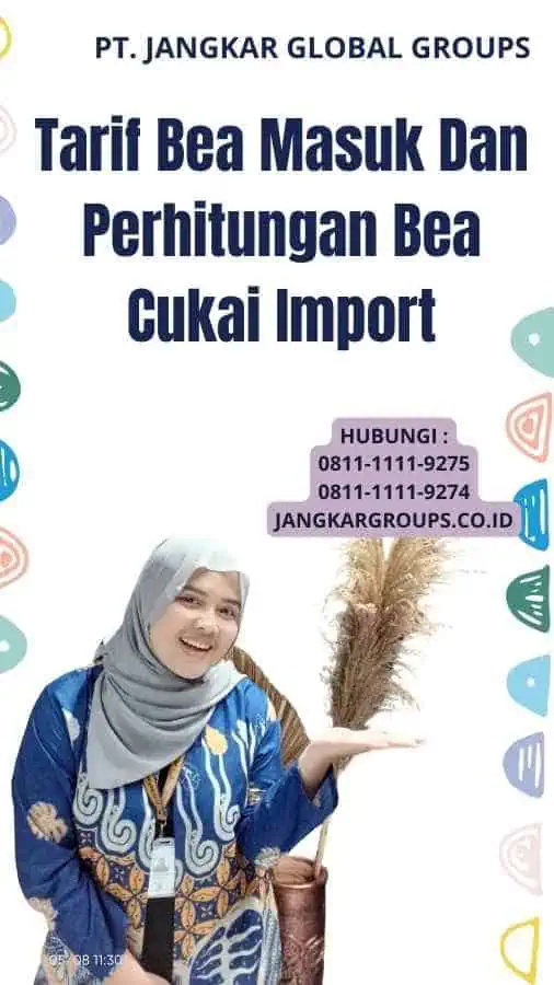 Tarif Bea Masuk Dan Perhitungan Bea Cukai Import