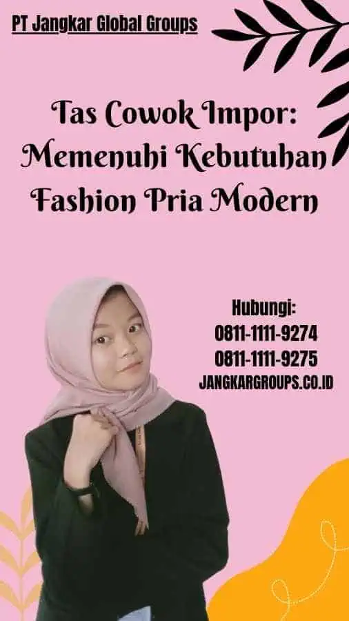 Tas Cowok Impor Memenuhi Kebutuhan Fashion Pria Modern