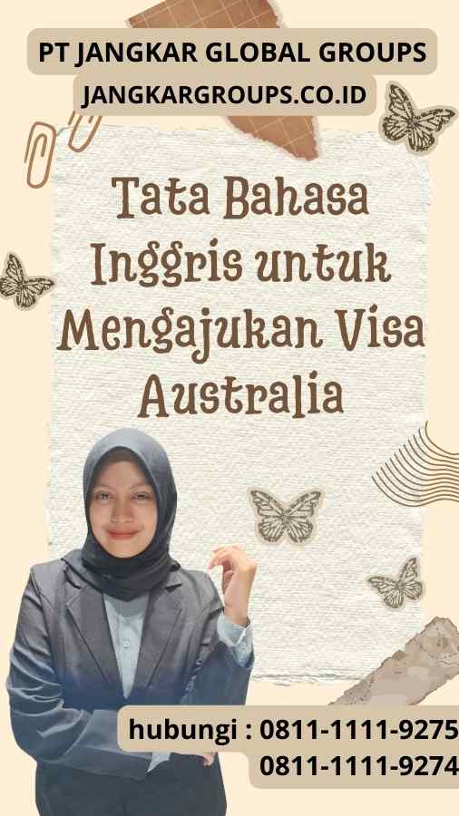 Tata Bahasa Inggris untuk Mengajukan Visa Australia Visa Australia dan Tata Bahasa Inggris