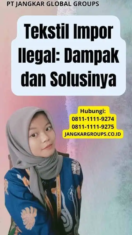 Tekstil Impor Ilegal: Dampak dan Solusinya