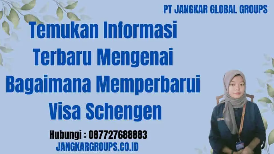 Temukan Informasi Terbaru Mengenai | Bagaimana Memperbarui Visa Schengen