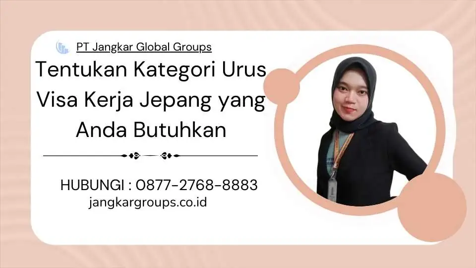 Tentukan Kategori Urus Visa Kerja Jepang yang Anda Butuhkan