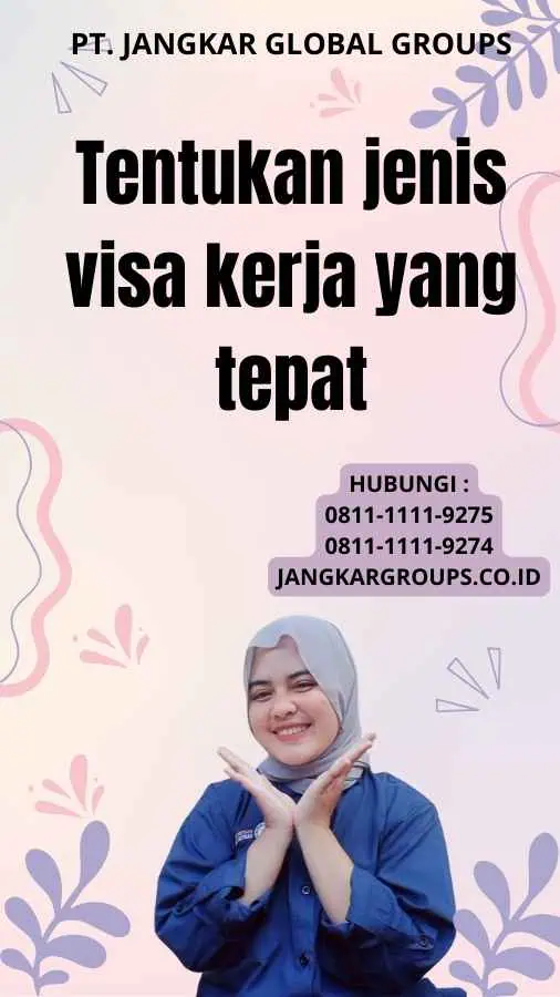 Tentukan jenis visa kerja yang tepat