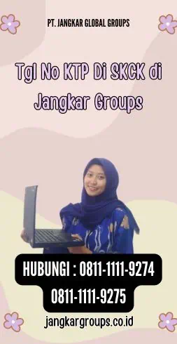 Tgl No KTP Di SKCK di Jangkar Groups