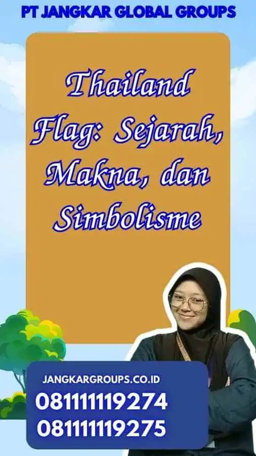 Thailand Flag: Sejarah, Makna, dan Simbolisme