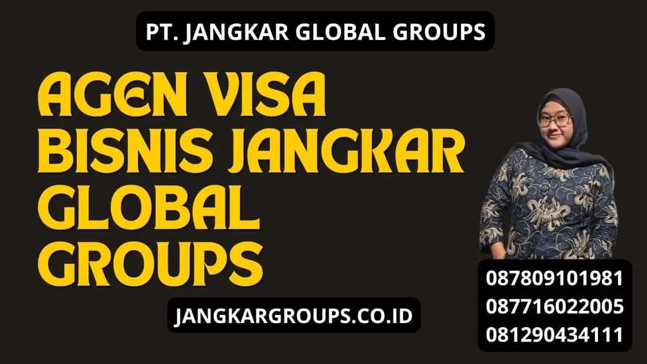 Agen Visa Bisnis Jangkar Global Groups