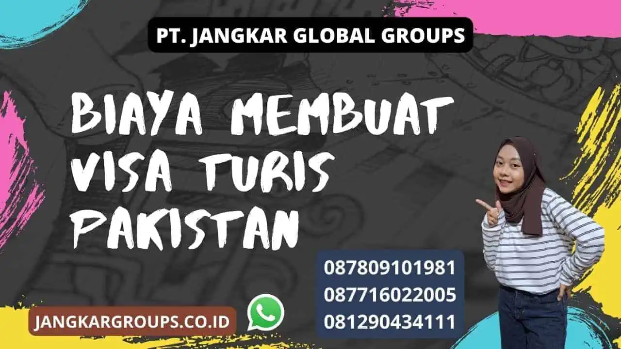 Biaya Membuat Visa Turis Pakistan