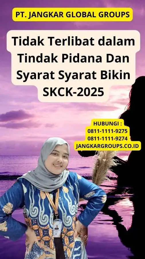 Tidak Terlibat dalam Tindak Pidana Dan Syarat Syarat Bikin SKCK-2025