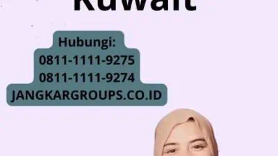 Tips Dalam Visa Kerja Kuwait