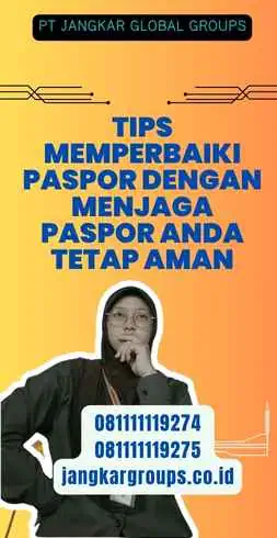 Tips Memperbaiki Paspor Dengan Menjaga Paspor Anda Tetap Aman