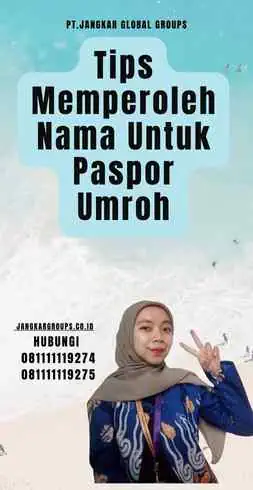 Tips Memperoleh Nama Untuk Paspor Umroh