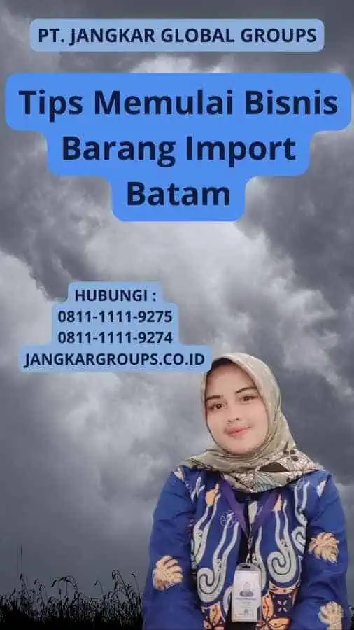 Tips Memulai Bisnis Barang Import Batam