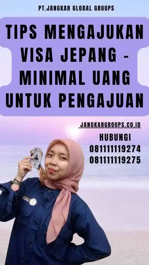 Tips Mengajukan Visa Jepang - Minimal Uang Untuk Pengajuan