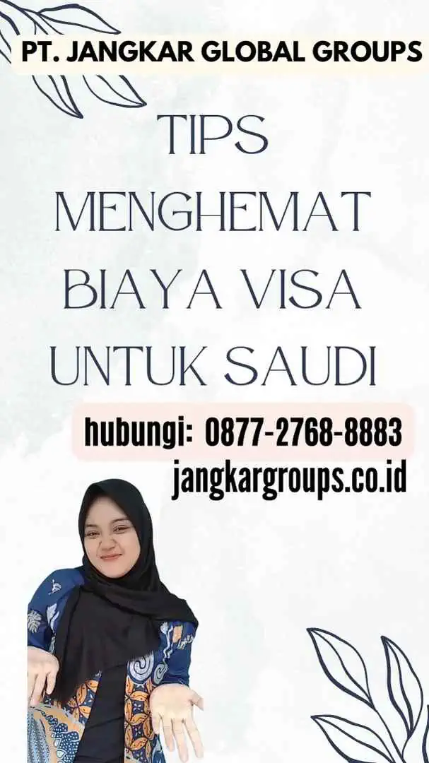 Tips Menghemat Biaya Visa untuk Saudi