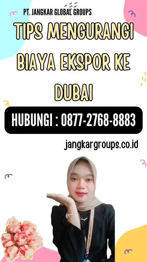 Tips Mengurangi Biaya Ekspor Ke Dubai