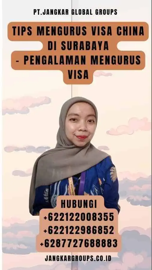 Tips Mengurus Visa China di Surabaya - Pengalaman Mengurus Visa