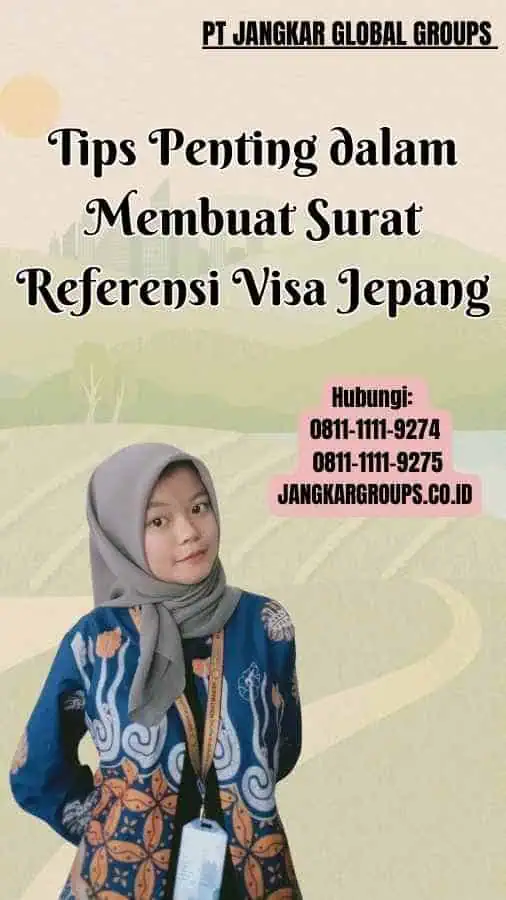 Tips Penting dalam Membuat Surat Referensi Visa Jepang